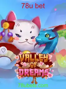 Valley of Dreams: Descubra o Mundo Envolvente e As Regras de 78u Bet